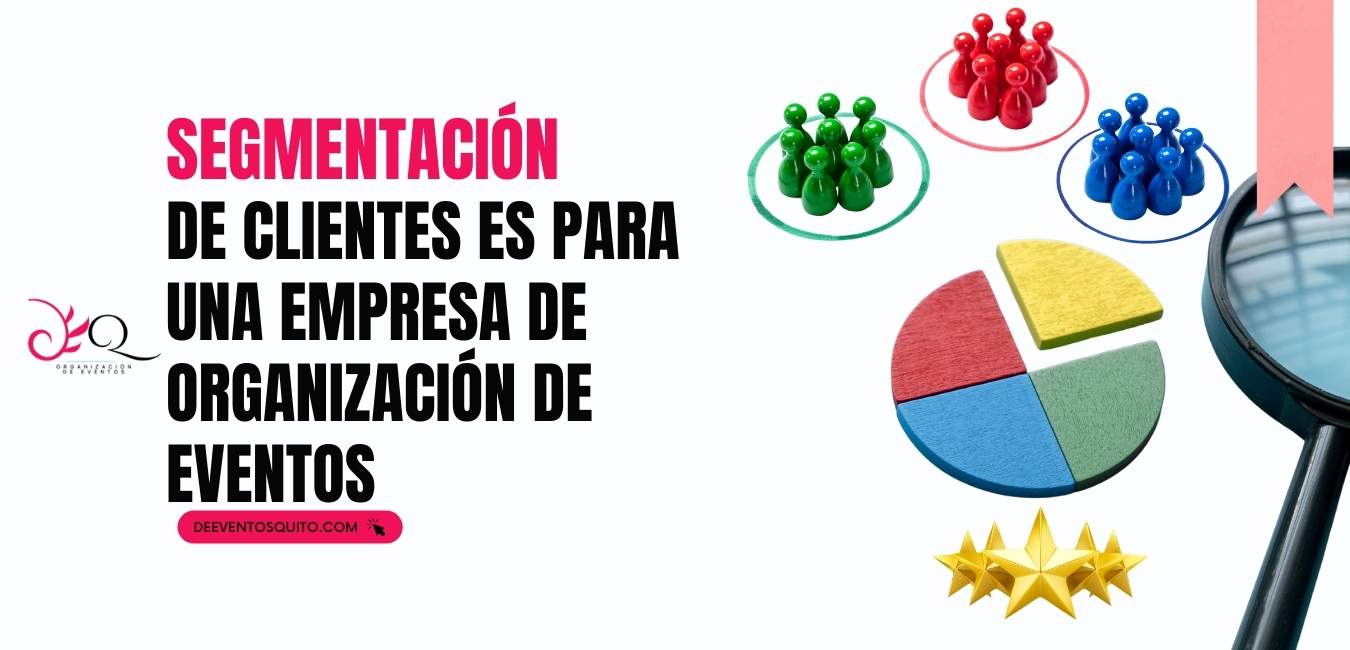 segmentacion-de-clientes-es-crucial-para-tu-empresa-de-organizacion-de-eventos.